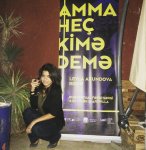Leyla Axundovanın "Amma heç kimə demə" sərgisi